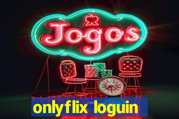 onlyflix loguin